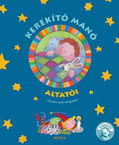 J. Kovács Judit: Kerekítő Manó altatói