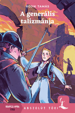 Rojik Tamás: A generális talizmánja - Abszolút Töri