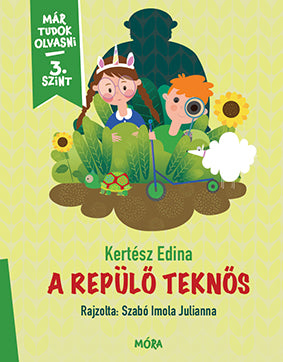 Kertész Edina: A repülő teknős - Már tudok olvasni - 3. szint