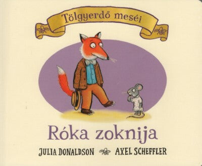 Julia Donaldson, Axel Scheffler: Róka zoknija