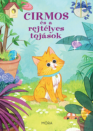 Szarvas Szilvia: Cirmos és a rejtélyes tojások