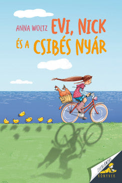Anna Woltz : Evi, Nick és a csibés nyár