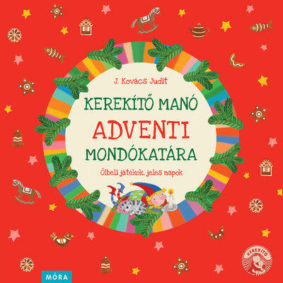 J. Kovács Judit: Kerekítő manó adventi mondókatára