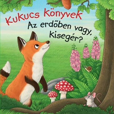 Anna Taube: Kukucs Könyvek - Az erdőben vagy, kisegér?