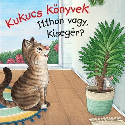 Anna Taube: Kukucs Könyvek - Itthon vagy, kisegér?