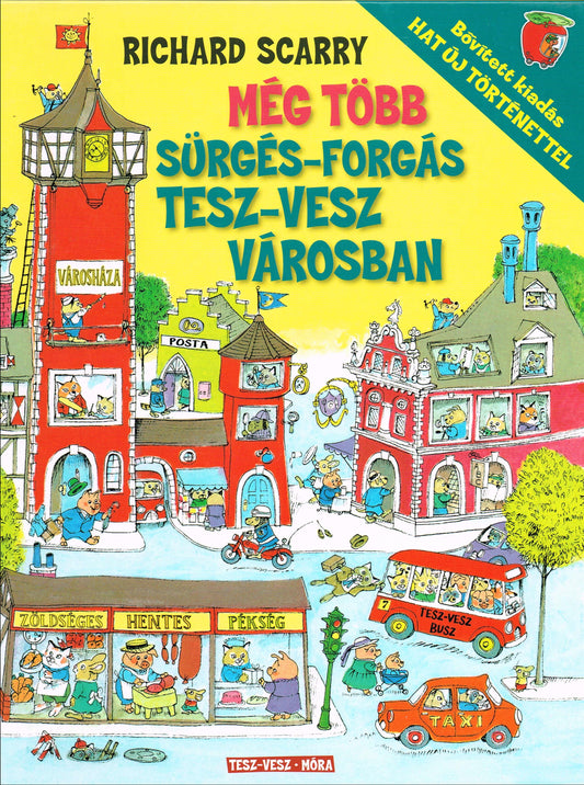 Richard Scarry: Még több sürgés forgás Tesz-Vesz városban