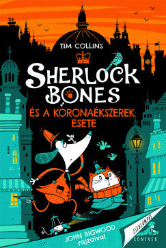 Tim Collins: Sherlock Bones és a koronaékszerek esete