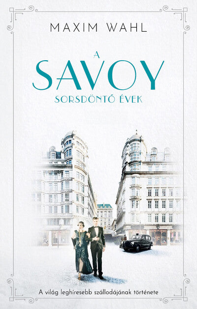 Maxim Wahl: A Savoy 2. - Sorsdöntő évek