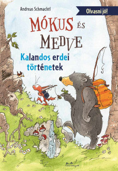 Mókus és Medve – Kalandos erdei történetek - Olvasni jó!