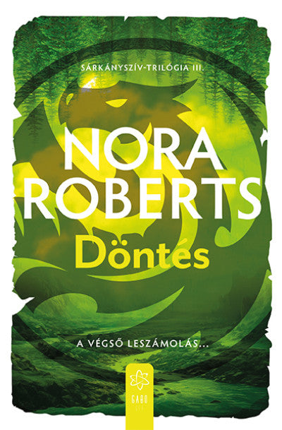 Nora Roberts: Döntés – Sárkányszív-trilógia III.
