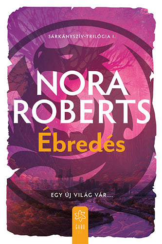 Nora Roberts: Ébredés – Sárkányszív-trilógia I.