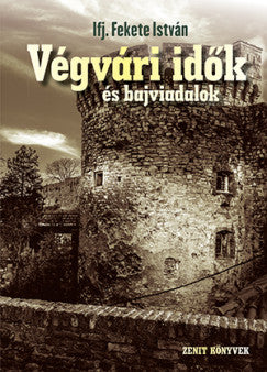 Ifj. Fekete István: Végvári idők és bajviadalok