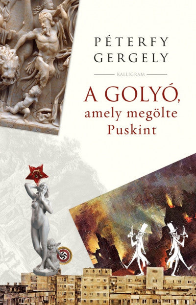 Péterfy Gergely: A golyó, amely megölte Puskint – fűzött