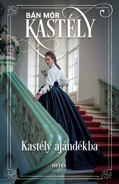 Bán Mór: Kastély ajándékba - Sisi, a magyarok királynéja 1.