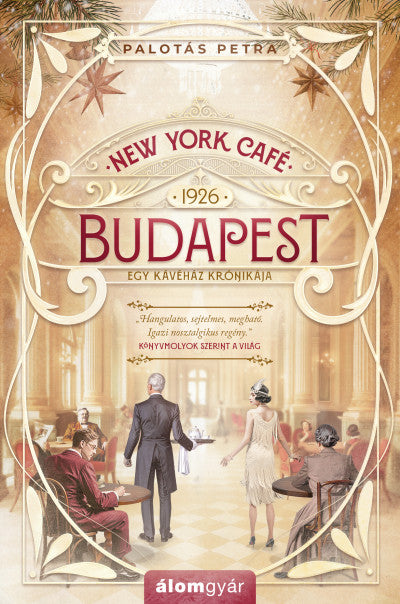 Palotás Petra: New York Café Budapest - 1926 Egy kávéház krónikája