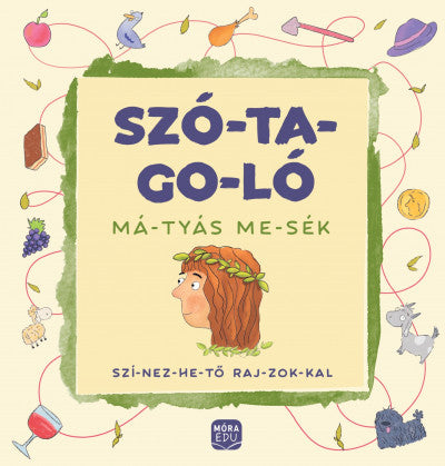 Madar Emőke: Szótagoló - Mátyás mesék - Színezhető rajzokkal