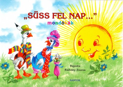 Radvány Zsuzsa: "Süss fel nap..."