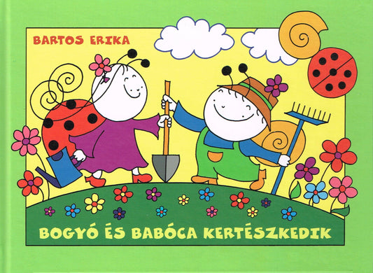 Bartos Erika: Bogyó és Babóca kertészkedik