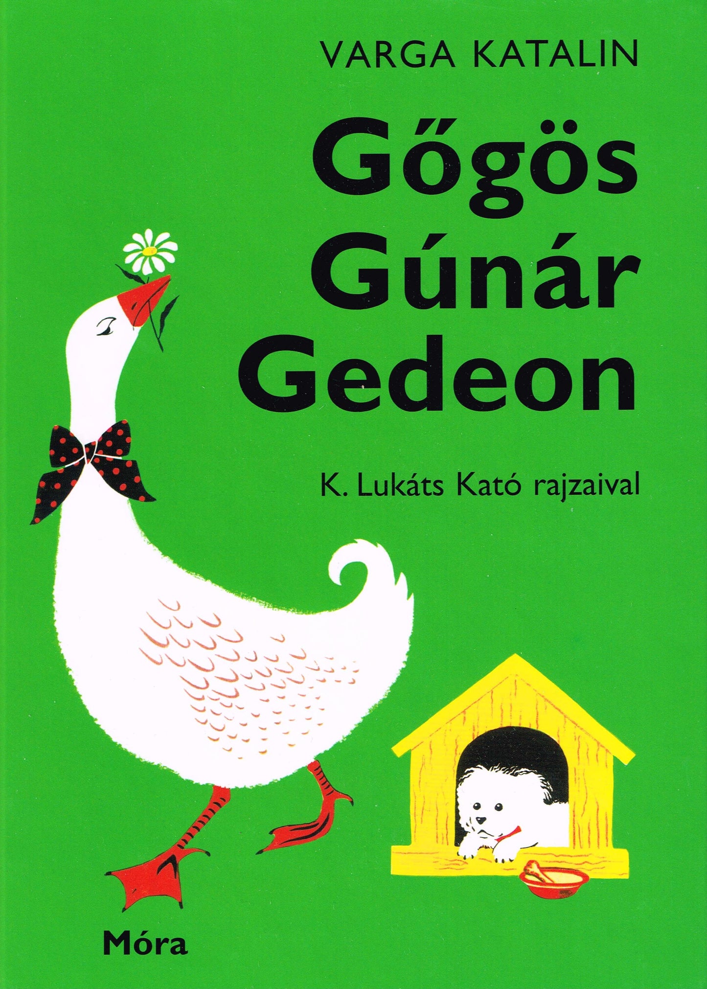 Varga Katalin: Gőgös Gúnár Gedeon