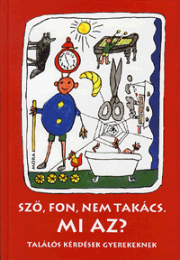 Sző, fon, nem Takács. - Mi az? - Találós kérdések gyerekeknek