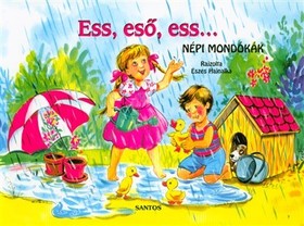 Eszes Hajnalka: Ess, eső ess... - Népi mondókák
