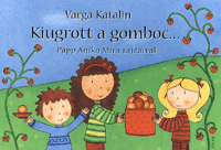 Varga Katalin: Kiugrott a gombóc...
