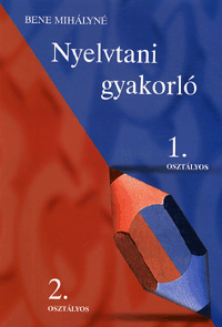 Bene Mihályné: Nyelvtani gyakorló (általános iskola)