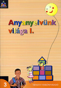Bacsó Mónika, Vas Zoltánné: Anyanyelvünk világa I. 3. osztály