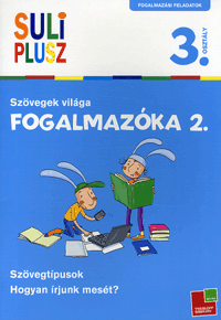 Fogalmazóka 2. - Szövegek világa 3. osztályosoknak - Suli Plusz