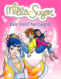 Prunella Bat: Kék Hold hercegnő - Milla és Sugar
