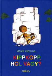 Marék Veronika: Kippkopp, hol vagy?