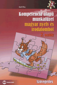 Kompetencia alapú munkafüzet magyar nyelv és irodalomból - Szövegértés - 2. oszt