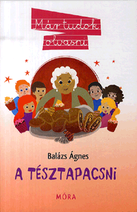 Balázs Ágnes: A tésztapacsni - Már tudok olvasni