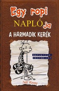 Jeff Kinney: Egy ropi naplója  7. - A harmadik kerék