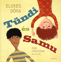 Elekes Dóra: Tündi és Samu