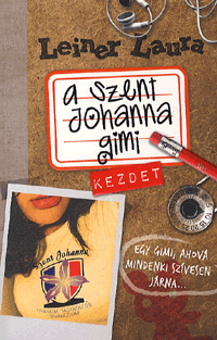 Leiner Laura: A Szent Johanna gimi 1. - Kezdet
