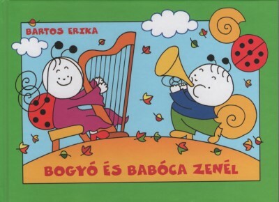 Bartos Erika: Bogyó és Babóca zenél