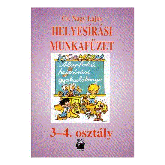 Cs. Nagy Lajos: Helyesírási munkafüzet általános iskola 3-4. osztály