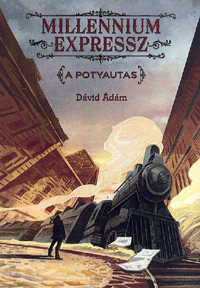 Dávid Ádám: Millennium Expressz - A potyautas
