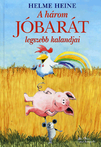 Heine, Helme: A három jóbarát legszebb kalandjai