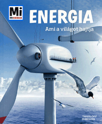 Energia - Ami a világot hajtja - Mi Micsoda