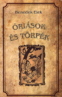 Benedek Elek: Óriások és törpék