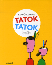 Szabó T. Anna: Tatok, tatok