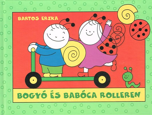 Bartos Erika: Bogyó és Babóca rolleren