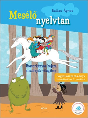 Boszorkányos hajsza a szófajok világában -Mesélő nyelvtan 2.