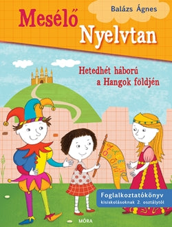 Hetedhét háború a hangok földjén - Mesélő nyelvtan 1.