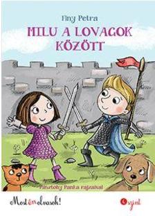 Finy Petra: Milu a lovagok között - Most én olvasok! 4. szint