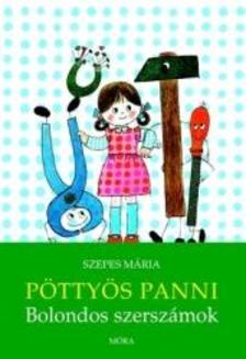 Szepes Mária: Pöttyös Panni - Bolondos szerszámok