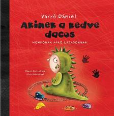 Varró Dániel: Akinek a kedve dacos - MONDÓKÁK APRÓ LÁZADÓKNAK