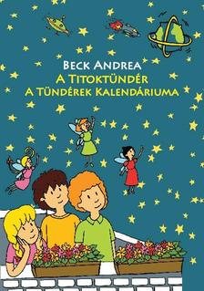 Beck Andrea: A Titoktündér - A Tündérek Kalendáriuma